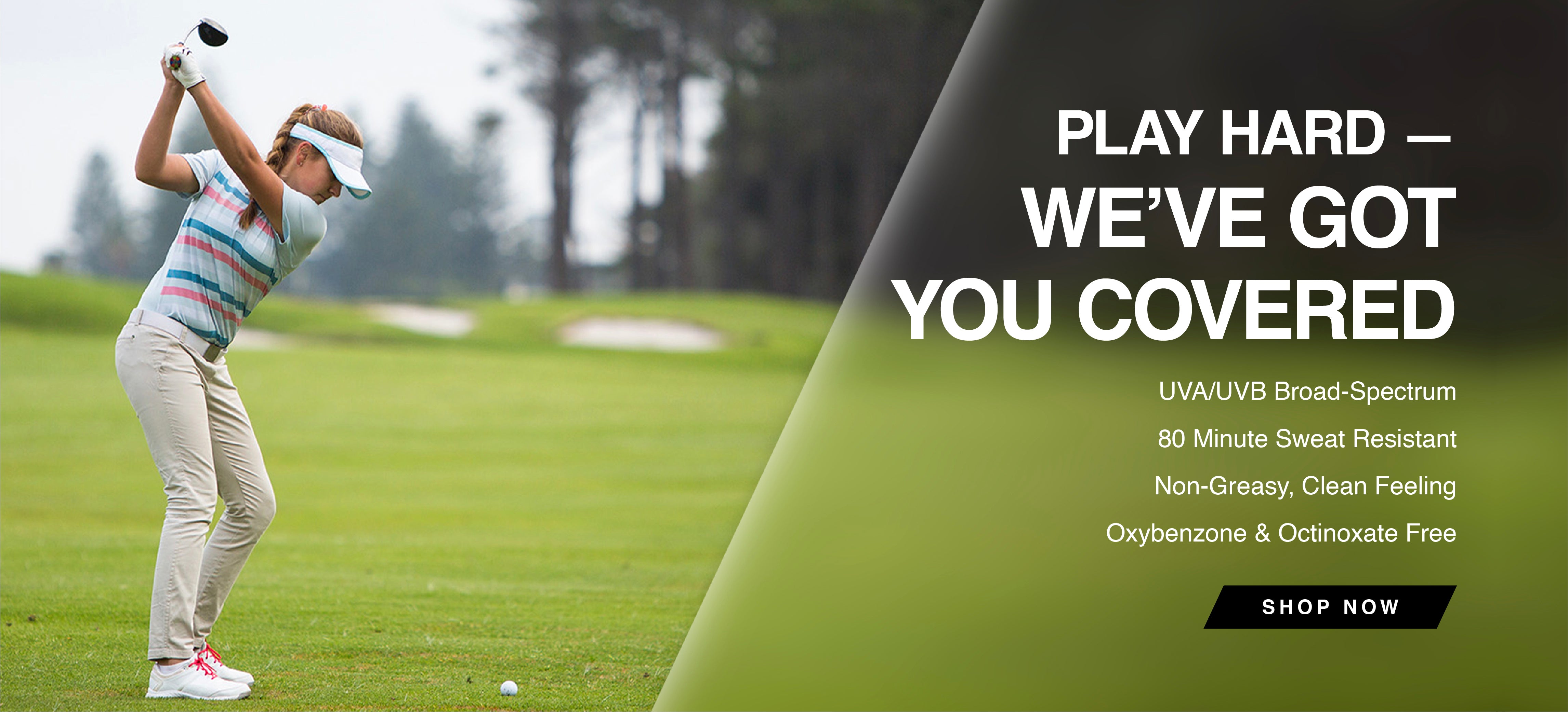 Play Hard - We've Got You Covered | Thoughtfully Clean, Reef-Safe, No Additives.